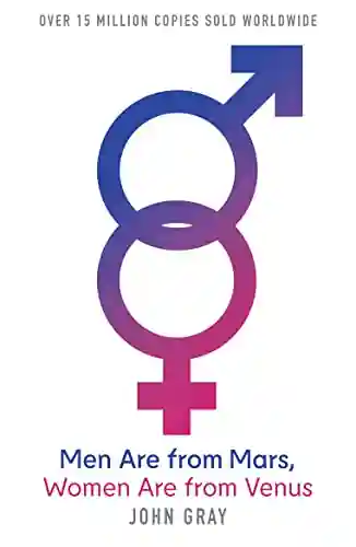 Men Are from Mars Women are from Venus Gray John
