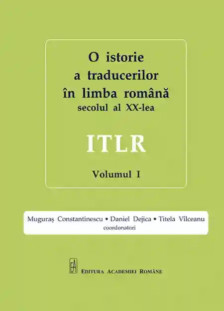 O istorie a traducerilor in limba romana din secolul al XX-lea. ITLR. 2
