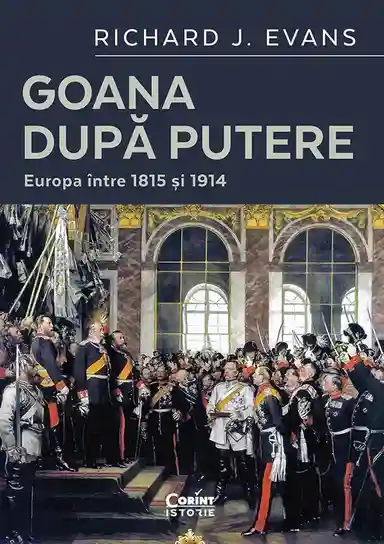 Goana dupa putere. Europa Intre 1815 si 1914