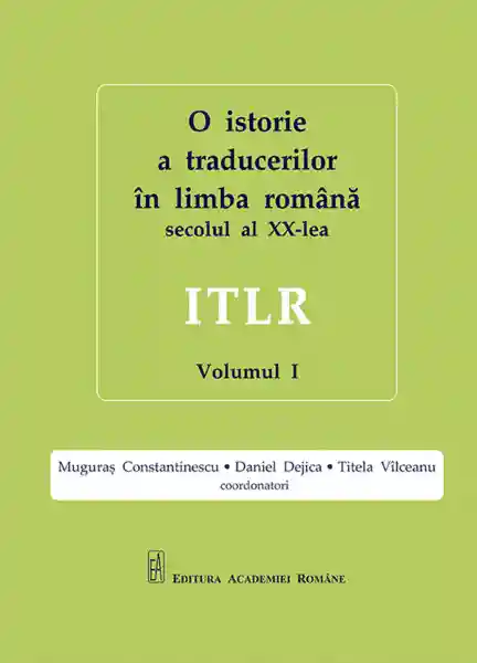 O istorie a traducerilor in limba romana din secolul al XX-lea. ITLR. 1