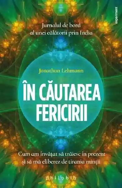 In cautarea fericirii.