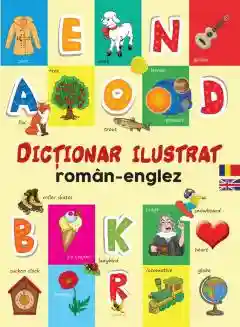Dictionar ilustrat roman-englez - Primele mele 1000 de cuvinte in limba engleza