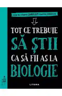 TOT CE TREBUIE SA STII CA SA FII AS LA BIOLOGIE. Ghid de studiu complet pentru gimnaziu