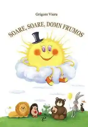 Soare soare domn frumos. Gr. Vieru. 2011. Prut.