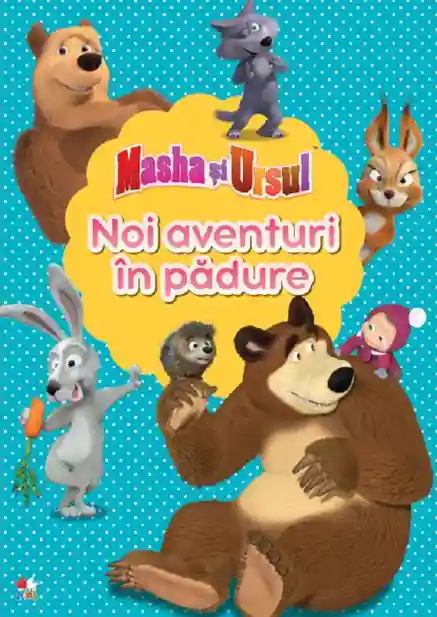 MASHA SI URSUL. Noi aventuri in padure