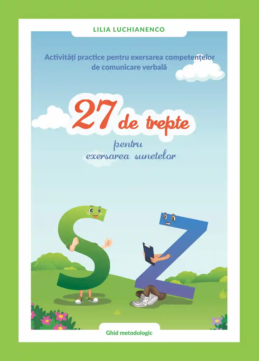 Activitati practice pentru exersarea : 27 de trepte pentru exersarea sunetelor S - Z.