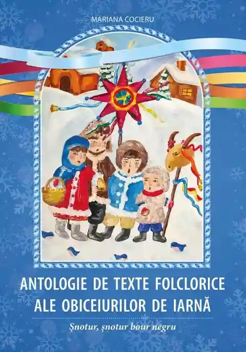 Antologie de texte folclorice ale obiceiurilor de iarna