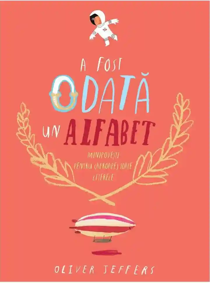 A fost odata un alfabet.Minipovesti pentru (aproape) toate literele