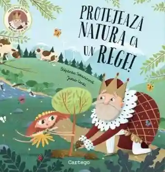 Protejeaza natura ca un rege!