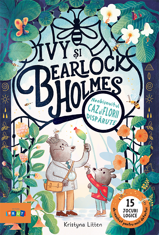 Ivy si Bearlock Holmes - Neobisnuitul caz al florii disparute