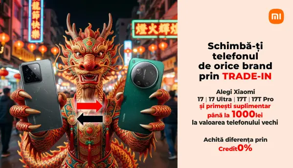 Alegi Xiaomi 17 | 17 Ultra | 17T | 17T Pro și primești până la 1000 lei EXTRA la evaluarea telefonului vechi.